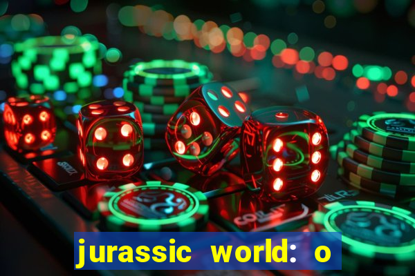 jurassic world: o mundo dos dinossauros filme completo dublado youtube